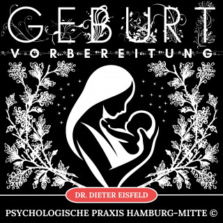 Dr. Dieter Eisfeld: Geburt - Vorbereitung