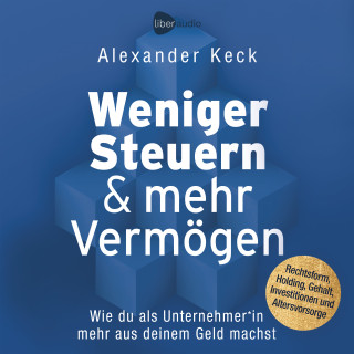 Alexander Keck: Weniger Steuern & mehr Vermögen