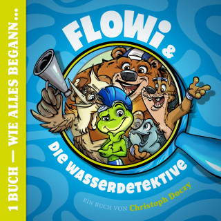 Christoph Doczy: FLOWi & die Wasserdetektive
