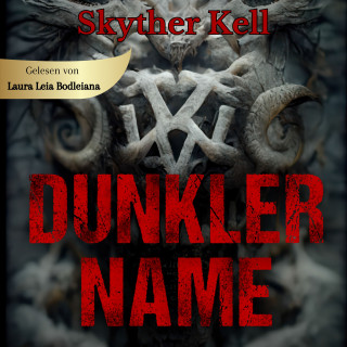 Skyther Kell: Dunkler Name