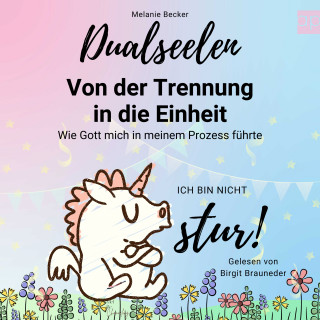 Melanie Becker: Dualseelen - Von der Trennung in die Einheit
