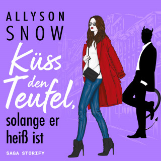 Allyson Snow: Küss den Teufel, solange er heiß ist