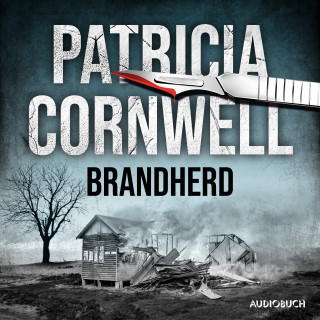Patricia Cornwell: Brandherd (Ein Fall für Kay Scarpetta 9)