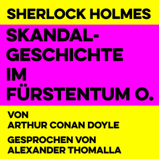 Arthur Conan Doyle: Skandalgeschichte im Fürstentum O.
