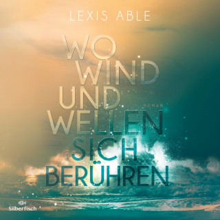 Lexis Able: Westcoast Skies 2: Wo Wind und Wellen sich berühren