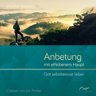 Martin Pepper: Anbetung mit erhobenem Haupt