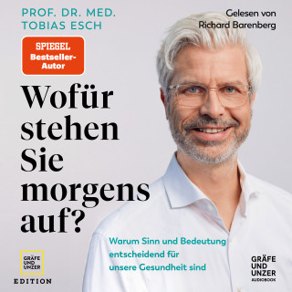 Prof. Dr. med. Tobias Esch: Wofür stehen Sie morgens auf?