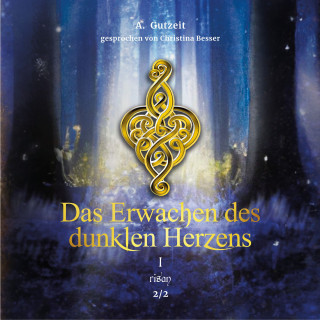 A. Gutzeit: Das Erwachen des dunklen Herzens Teil 1, Band 2