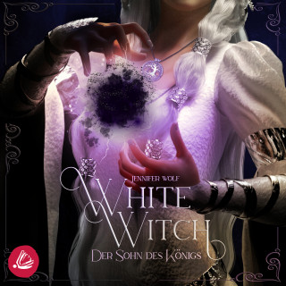 Jennifer Wolf: White Witch - Der Sohn des Königs