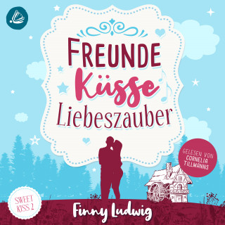 Finny Ludwig: Freunde Küsse Liebeszauber (Sweet Kiss, Band 2)