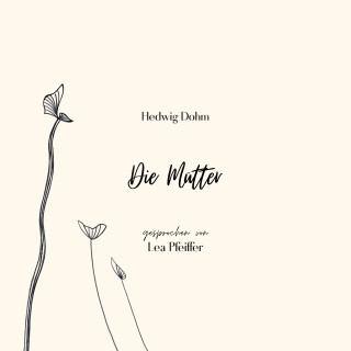 Hedwig Dohm: Hedwig Dohm: Die Mütter