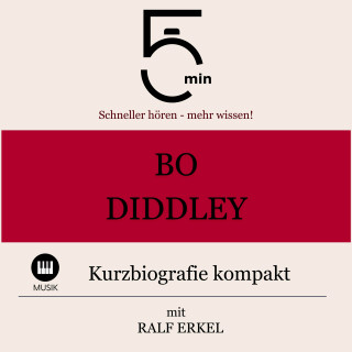 5 Minuten, 5 Minuten Biografien, Ralf Erkel: Bo Diddley: Kurzbiografie kompakt