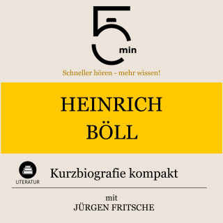 5 Minuten, 5 Minuten Biografien, Jürgen Fritsche: Heinrich Böll: Kurzbiografie kompakt