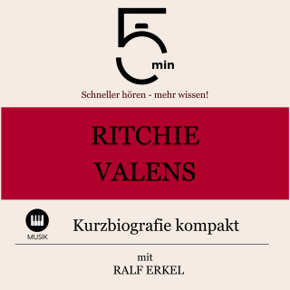 5 Minuten, 5 Minuten Biografien, Ralf Erkel: Ritchie Valens: Kurzbiografie kompakt