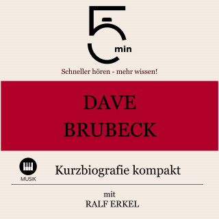 5 Minuten, 5 Minuten Biografien, Ralf Erkel: Dave Brubeck: Kurzbiografie kompakt
