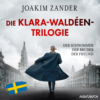 Joakim Zander: Die Klara-Waldéen-Trilogie: Der Schwimmer - Der Bruder - Der Freund