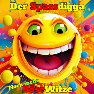 Der Spassdigga: Noch mehr böse Witze
