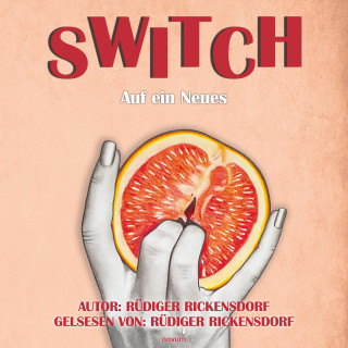 Rüdiger Rickensdorf: Switch – Auf ein Neues