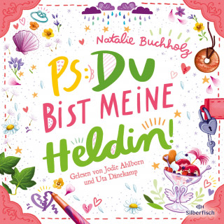 Natalie Buchholz: PS: Du bist meine Heldin! (PS: Du bist die Beste! 3)