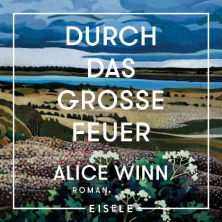 Alice Winn: Durch das große Feuer