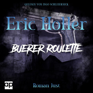 Roman Just: Eric Holler: Buerer Roulett