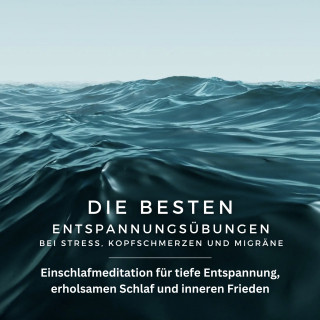 Patrick Lynen: Die besten Entspannungsübungen bei Stress, Kopfschmerzen und Migräne