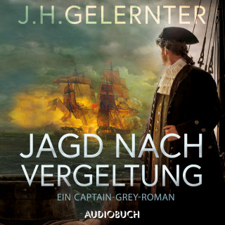 J. H. Gelernter: Jagd nach Vergeltung - Ein Captain-Grey-Roman