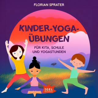 Florian Sprater: Kinder-Yoga-Übungen. Für Kitas, Schulen und Yogastunden