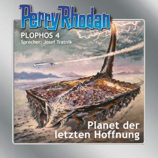 Kurt Mahr, K.H. Scheer, William Voltz, H.G. Ewers, Kurt Brand: Perry Rhodan Plophos 4: Planet der letzten Hoffnung
