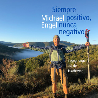 Michael Engel: Siempre positivo, nunca negativo