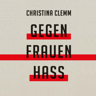 Christina Clemm: Gegen Frauenhass