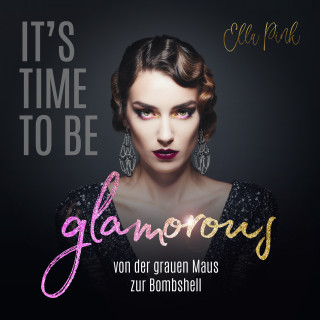 Ella Pink: It's Time To Be Glamorous