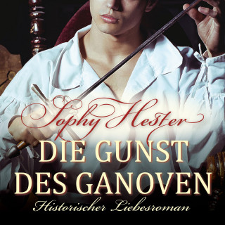 Sophy Hester: Die Gunst des Ganoven