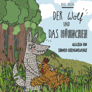 Beate Freitag: Der Wolf und das Hühnchen