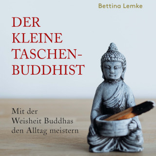 Bettina Lemke: Der kleine Taschenbuddhist
