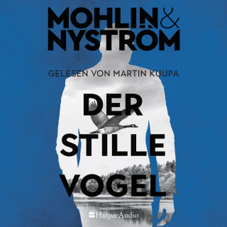 Peter Mohlin, Peter Nyström: Der stille Vogel (ungekürzt)