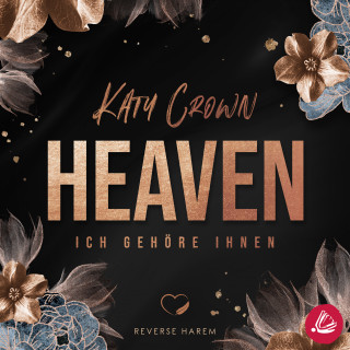 Katy Crown: Heaven. Ich gehöre ihnen (Reverse Harem)