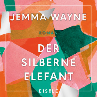 Jemma Wayne: Der silberne Elefant