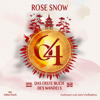 Rose Snow: 64 - Die Bücher des Wandels 1: Das erste Buch des Wandels