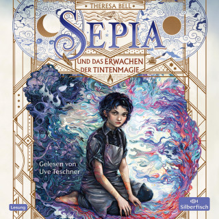 Theresa Bell: Sepia 1: Sepia und das Erwachen der Tintenmagie