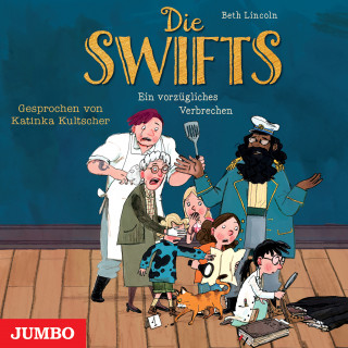 Beth Lincoln: Die Swifts. Ein vorzügliches Verbrechen [Band 1 (ungekürzt)]