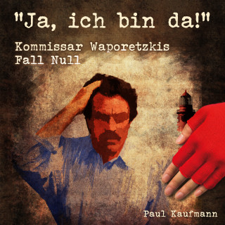 Paul Kaufmann: "Ja, ich bin da!"
