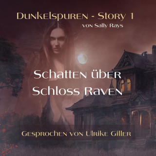 Sally Rays: Dunkelspuren - Story 1