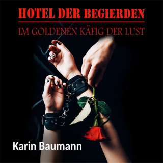 Karin Baumann: Hotel der Begierden