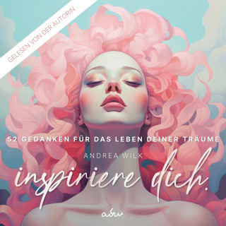 ANDREA WiLK: Inspiriere dich