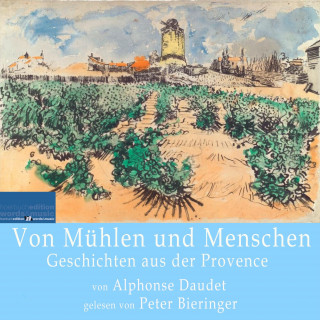 Alphonse Daudet: Von Mühlen und Menschen: