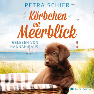 Petra Schier: Körbchen mit Meerblick (ungekürzt)