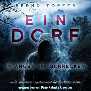 Bernd Töpfer: Ein Dorf in Angst und Schrecken