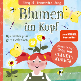 Lisa Wirth, Claudia Koreck: Blumen im Kopf. Opa Günther pflanzt gute Gedanken