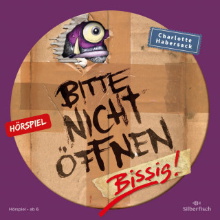 Charlotte Habersack: Bitte nicht öffnen - Hörspiele 1: Bissig! Das Hörspiel